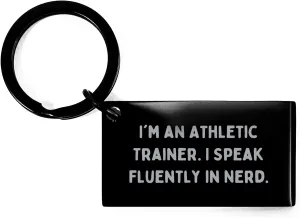 Athletic Trainer Keychain Gift Idea Birthday Celebration Fun I Speak Fluently In nerd, Keychain for Men Women Friends Coworkers, Birthday Unique Gifts from Family to Athletic Trainer