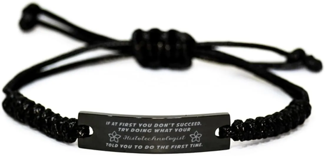 Black Stainless Steel Handmade Bracelets Adjustable Cord Inspirational, Histotechnologist If at first you don't succeed, try doing what your athletic trainer told you to do the first time.