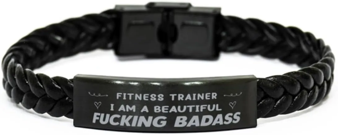 Fitness Trainer Braided Leather Bracelet, I AM A BEAUTIFUL FUCKING BADASS, Laser Engraved, Stainless Steel Wristband
