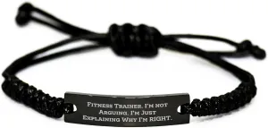 Fitness Trainer Rope Gifts from Friends to Fitness Trainer Birthday Unique Rope Braceltes Explaining Why I'm Right.