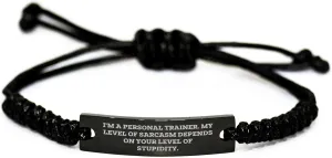 Funny Personal Trainer Rope Bracelet Gifts from Family for Mother's Day - sarcastic quote - 'I'm A Personal Trainer. My Level Of Sarcasm Depends On Your Level Of Stupidity.'