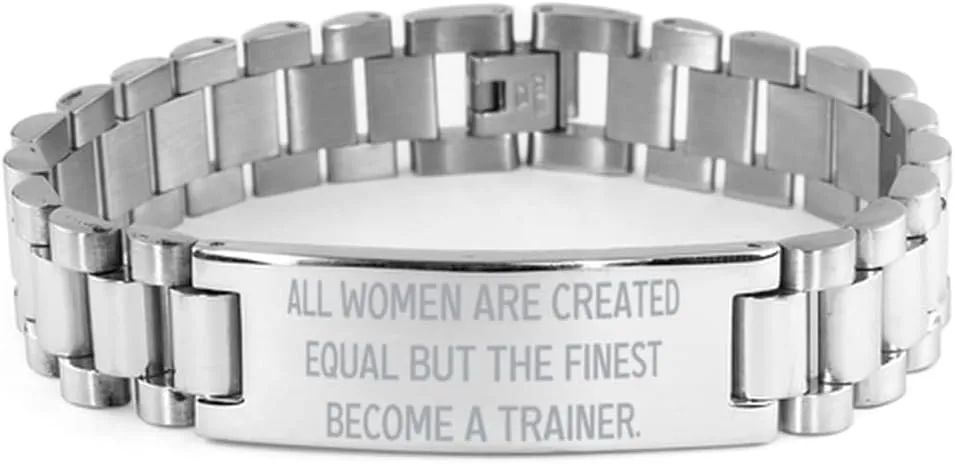 Love Trainer Ladder Bracelet, All Women Are Created Equal but the Finest Become a, Present For Friends, Inspire Gifts From Boss