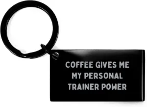 Personal Trainer Power Keychain, Funny Valentine's Unique Gift for Men or Women, 'Coffee Gives Me My Personal Trainer Power' Engraved Stainless Steel Keychain