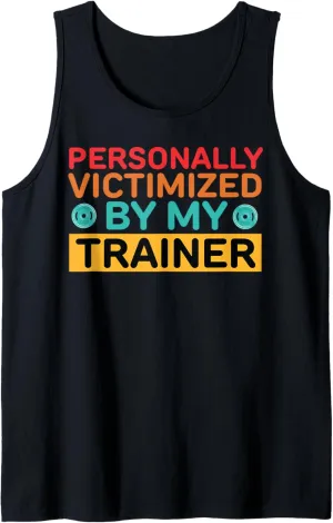 Personally Victimized By My Trainer Personal Trainer Fitness Tank Top