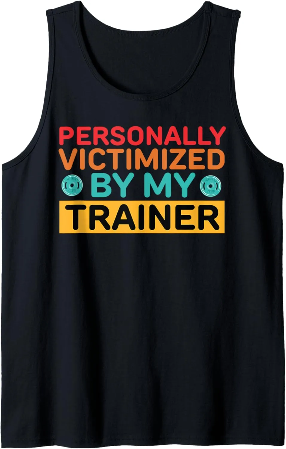 Personally Victimized By My Trainer Personal Trainer Fitness Tank Top
