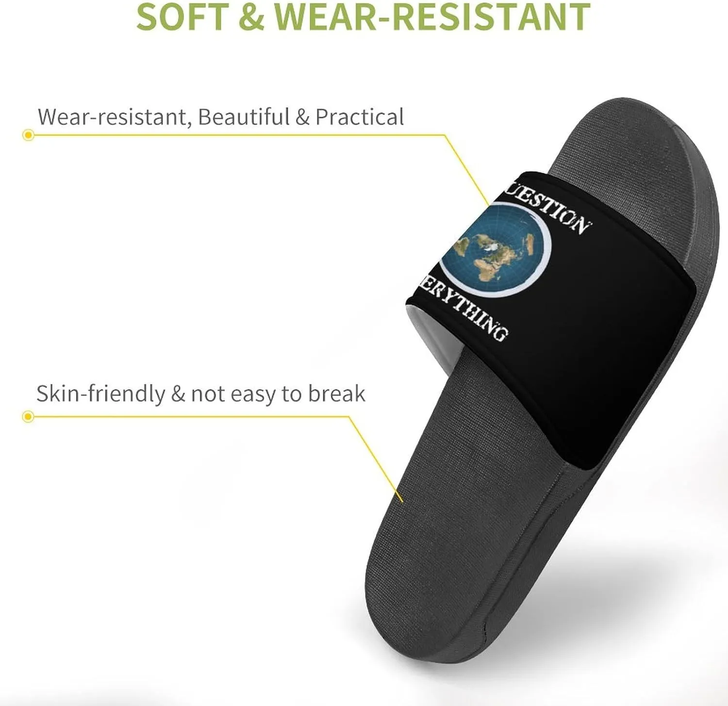 Question Everything Flat Earth House Slippers for Women Men Shower Slides Bathroom Sandals