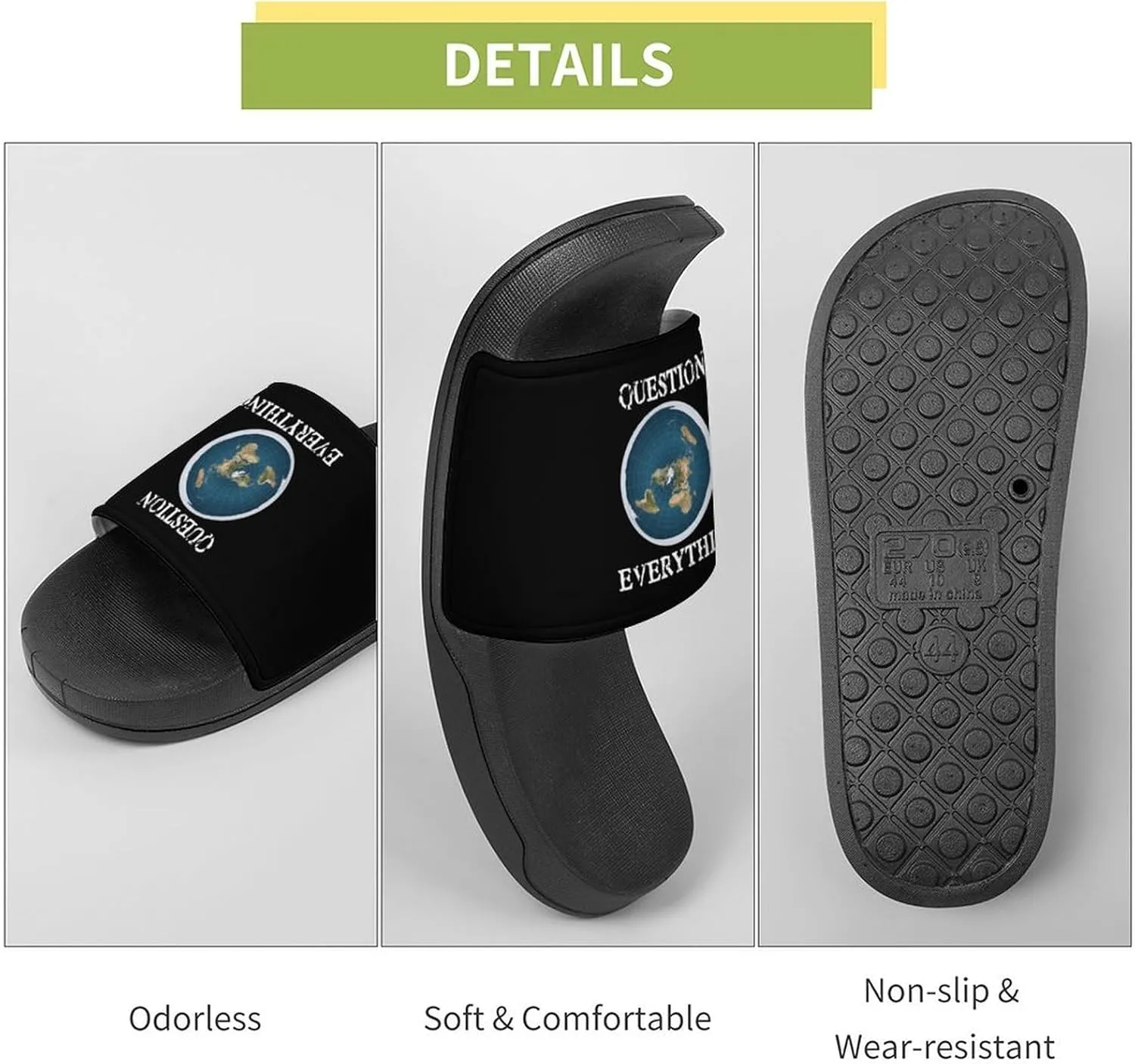 Question Everything Flat Earth House Slippers for Women Men Shower Slides Bathroom Sandals