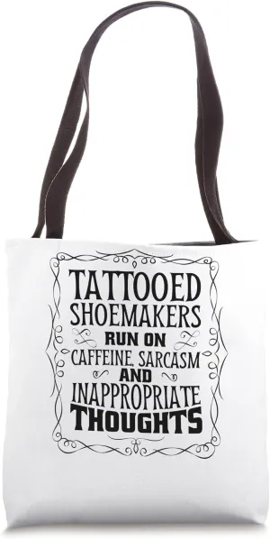 Shoemakers for Shoe Lover and Tattooed Shoemaking Tote Bag