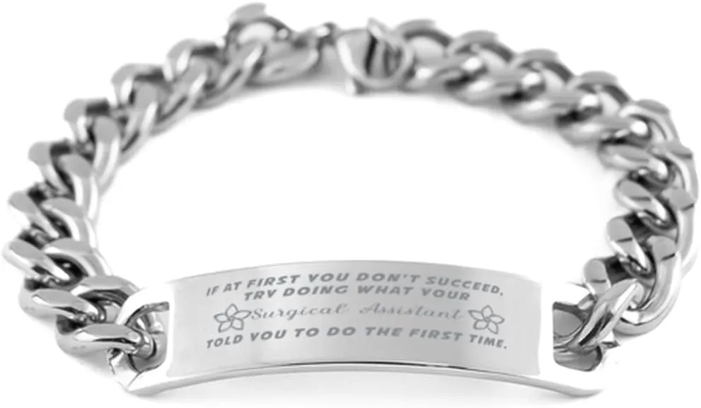 Surgical Assistant Bracelet, If at first you don't succeed, try doing what your athletic trainer told you to do the first time., Cuban Link Chain Necklace, Surgical Assistant Gifts